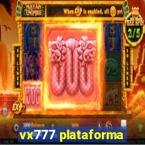 vx777 plataforma